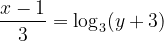 \dpi{120} \frac{x-1}{3} =\log_{3}(y+3)